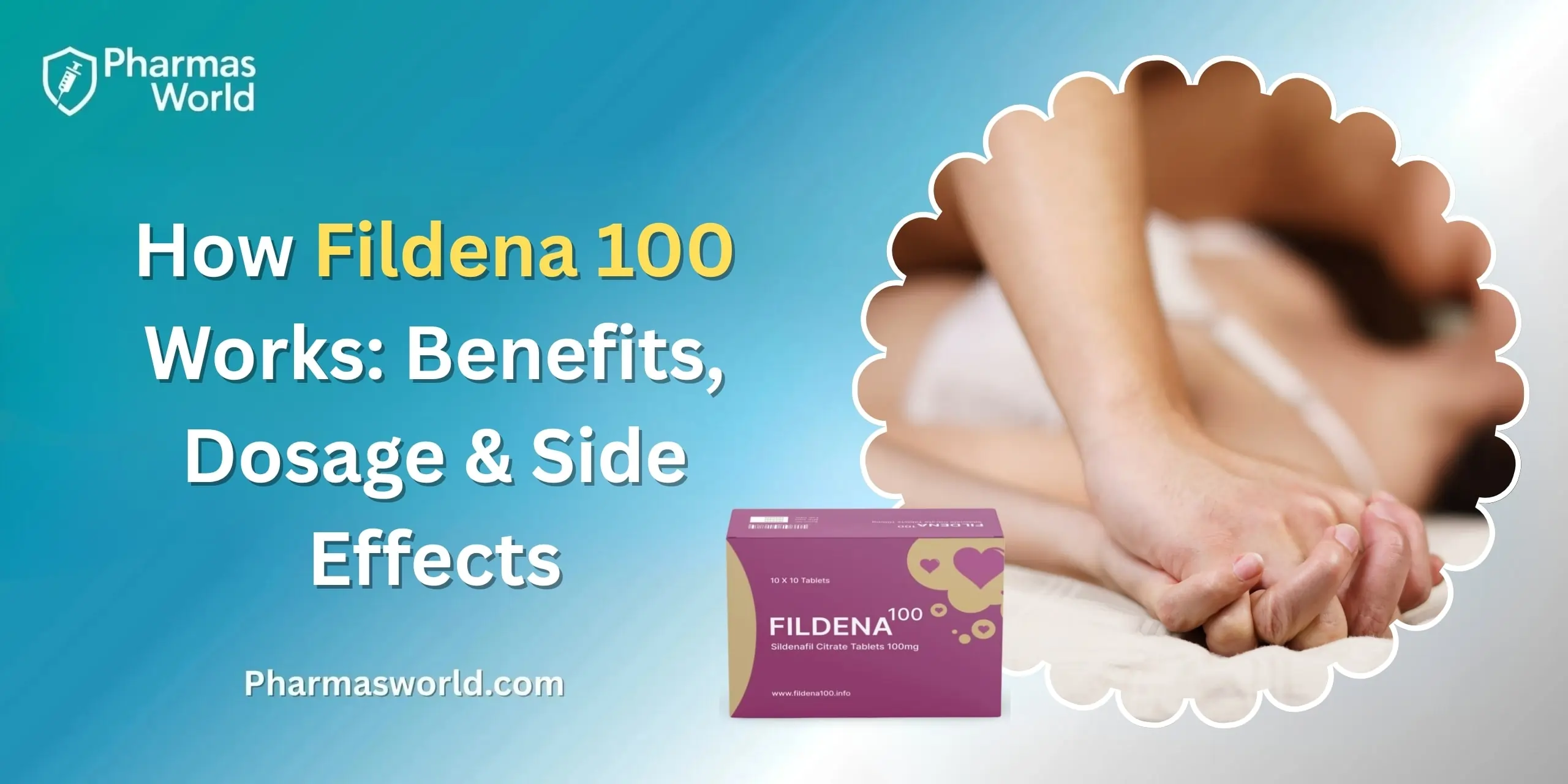 How Fildena 100 Works: Benefits, Dosage & Side Effects