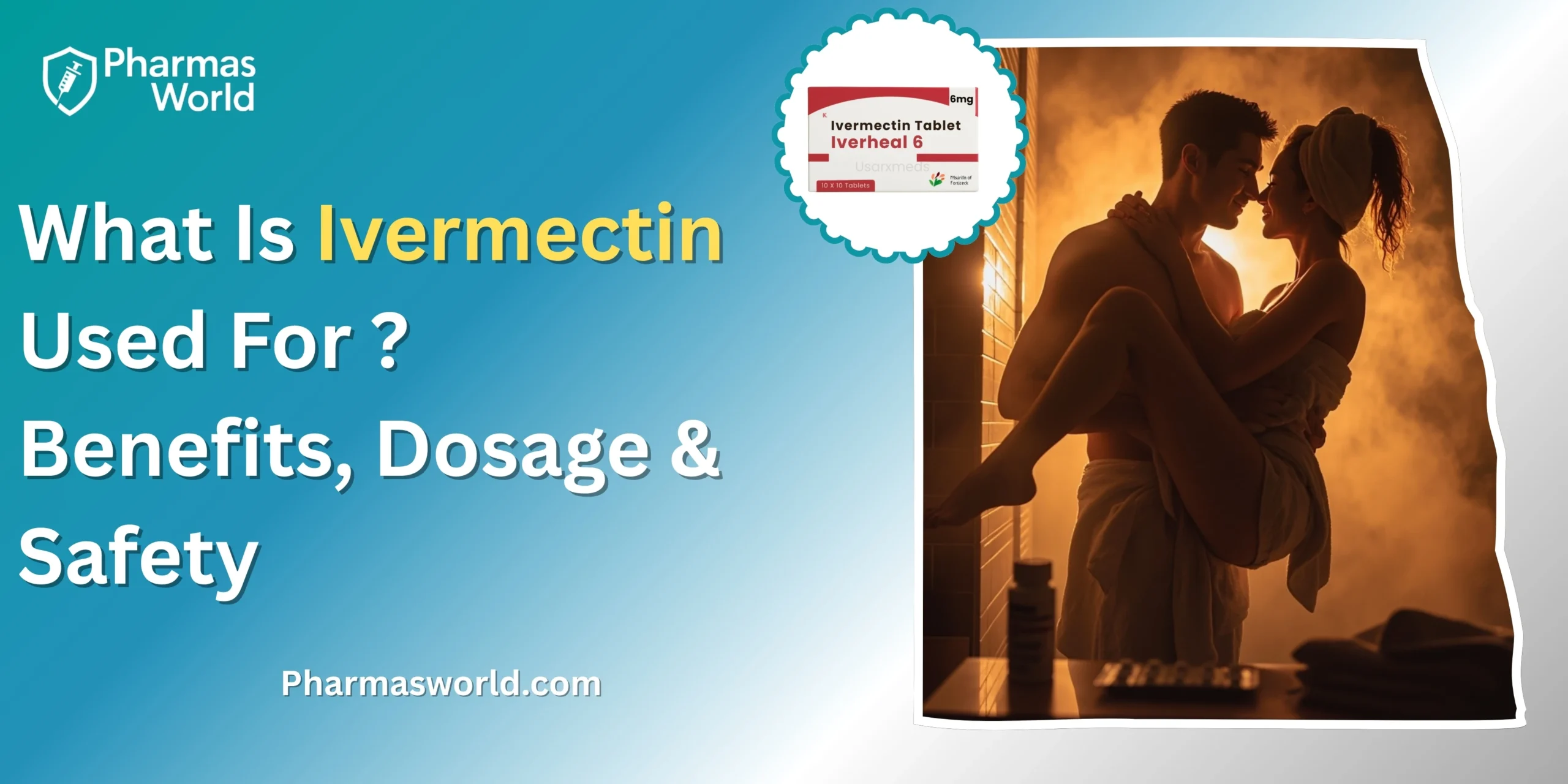 What Is Ivermectin Used For? Benefits, Dosage & Safety